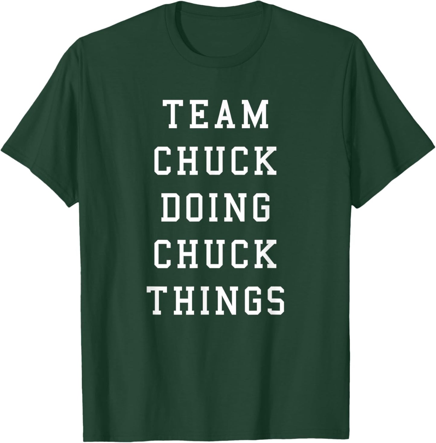 Funny Team Chuck Doing Chuck Things T-Shirt - T-Shirt | Forest