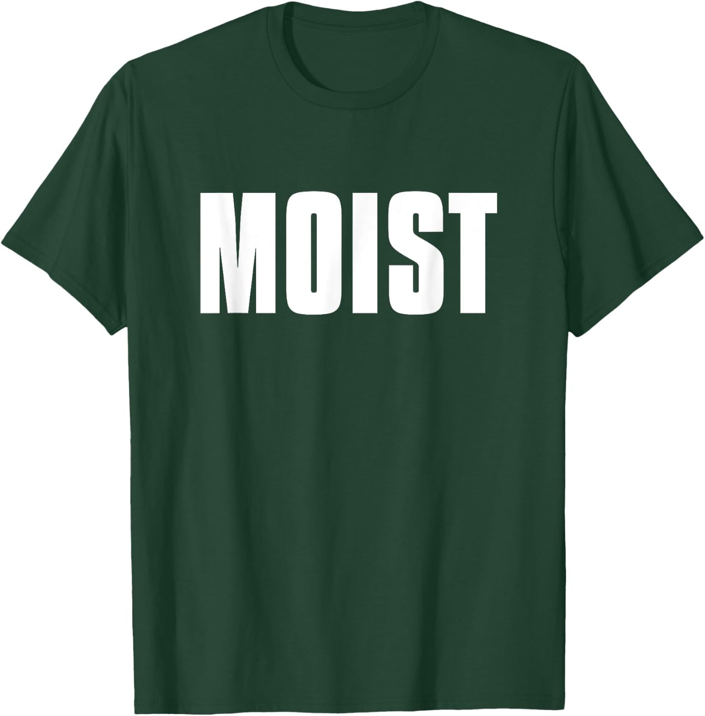 Moist T-Shirt - T-Shirt | Forest