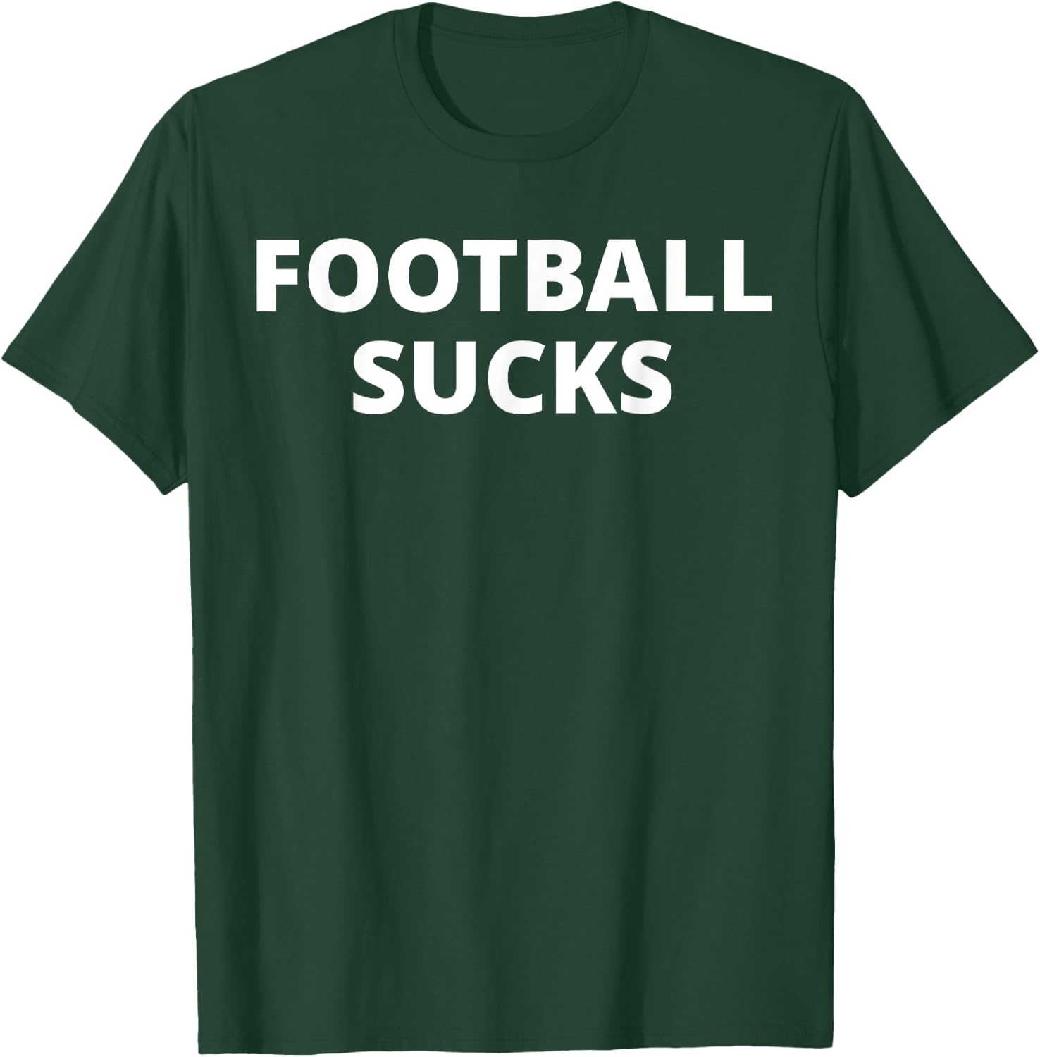 Football Sucks - Anti Football T-Shirt - T-Shirt | Forest