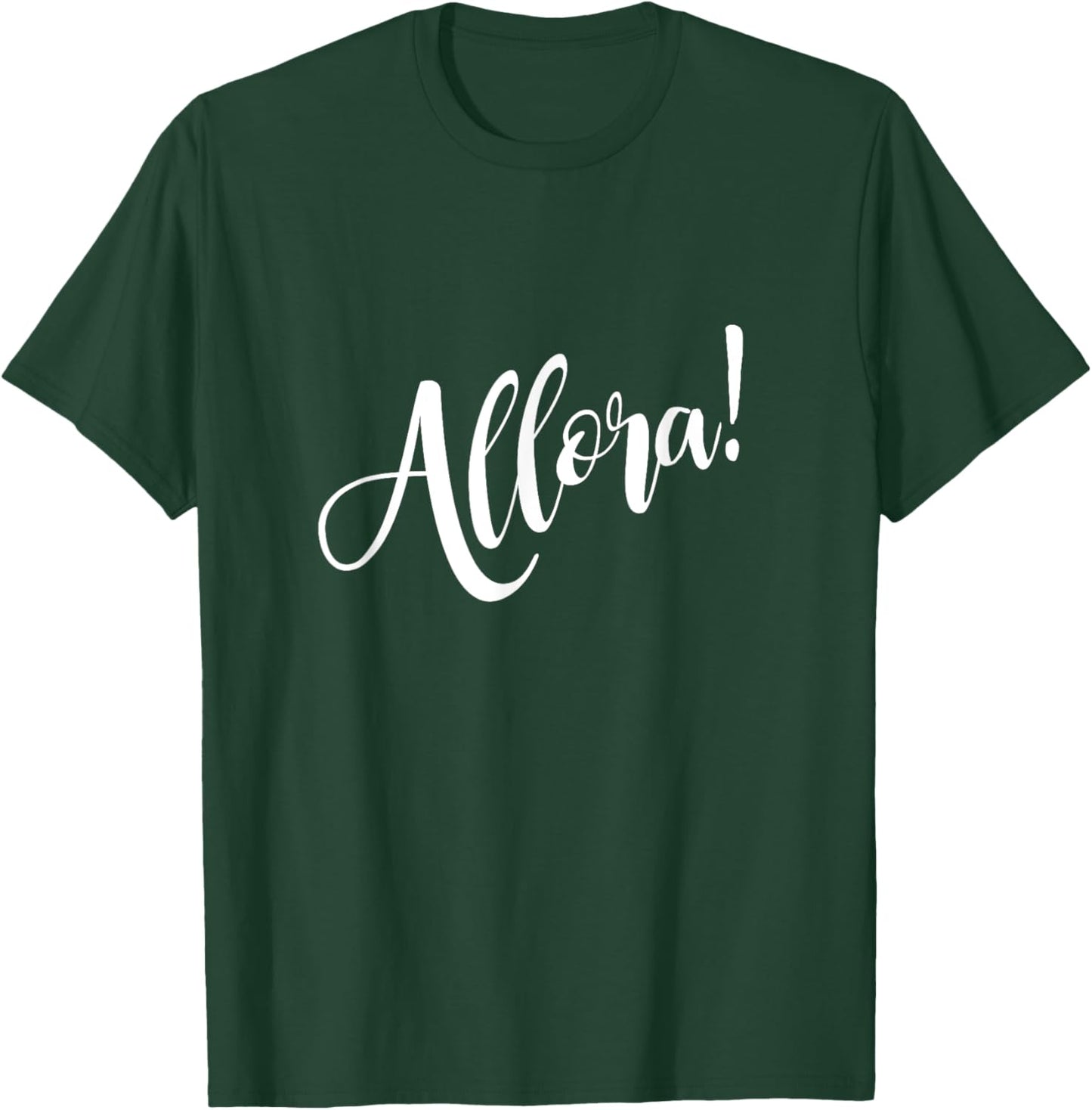 Allora! Funny Italian T-Shirt - T-Shirt | Forest