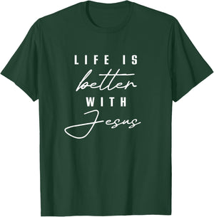 Life Is Better With Jesus Christ Cool Men Women Christians T-Shirt - T-Shirt | Forest