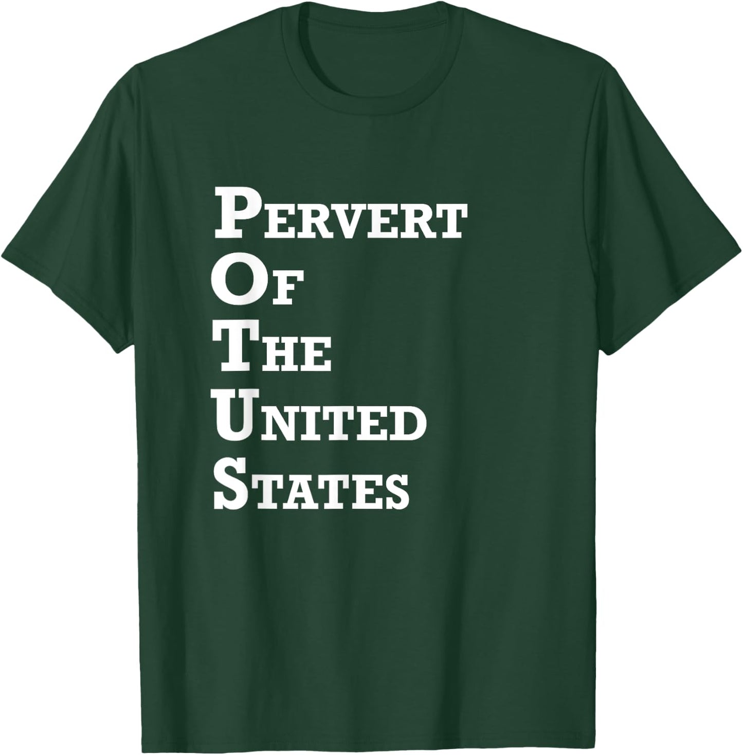 Pervert Of The United States Funny Perv Pervert T-Shirt - T-Shirt | Forest