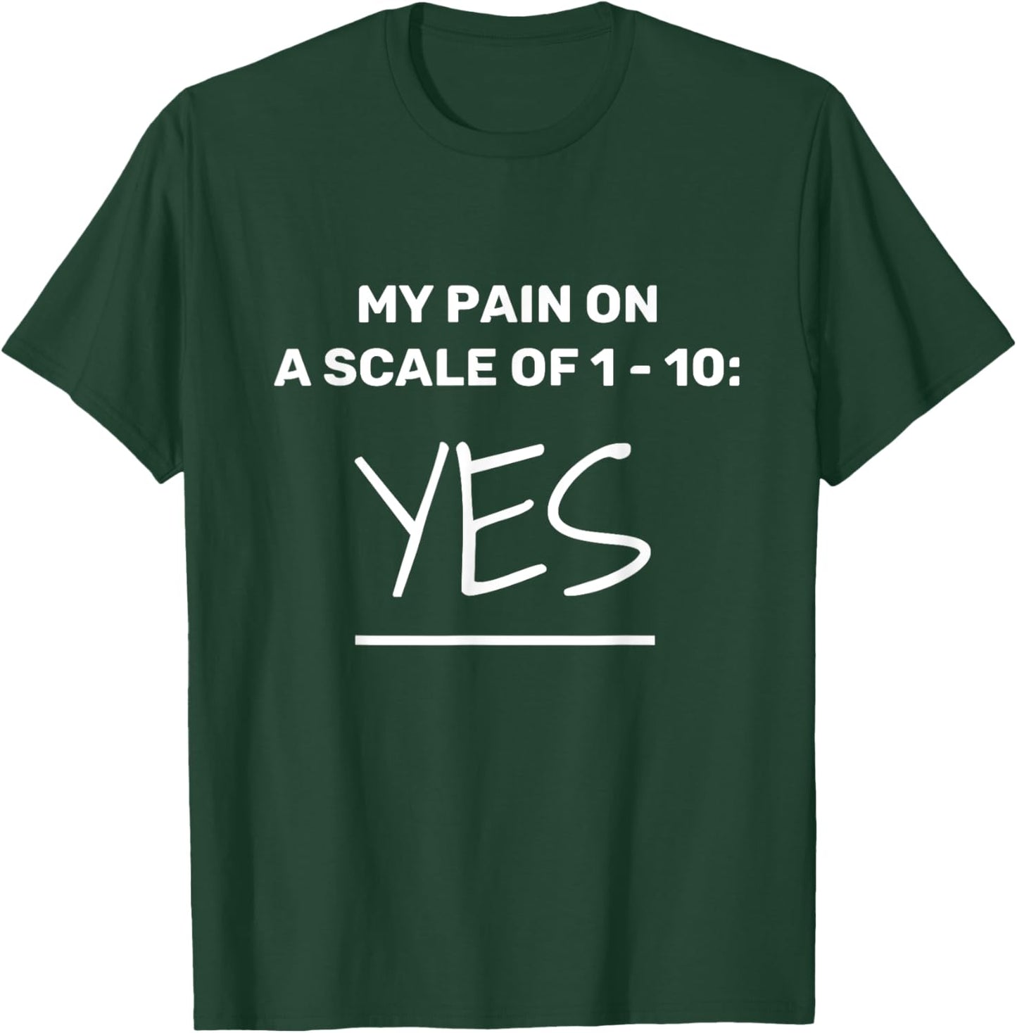 Funny Chronic Pain: Rate Your Pain On A Scale of 1 - 10 T-Shirt - T-Shirt | Forest