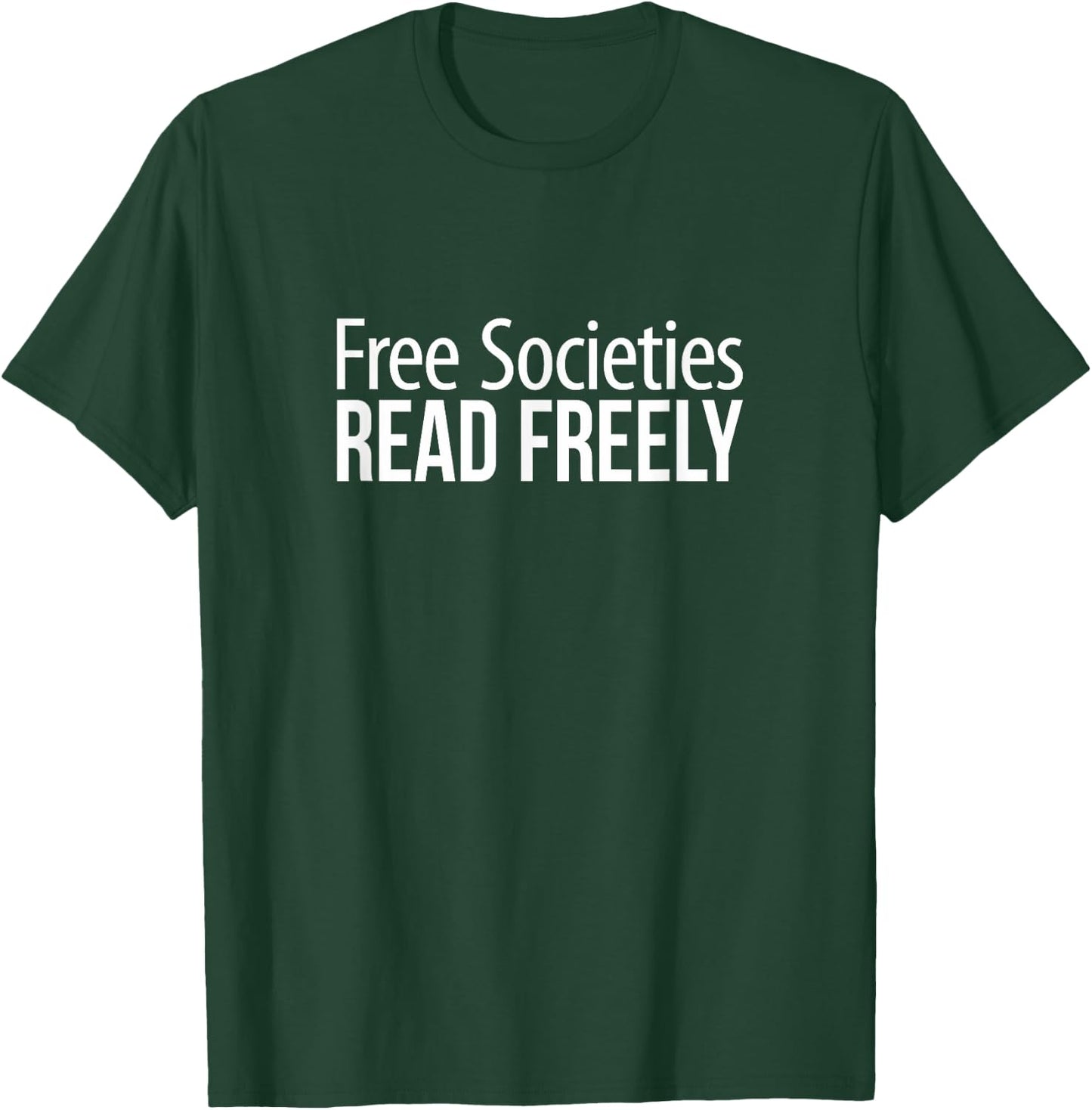 Free Societies Read Freely T-Shirt - T-Shirt | Forest