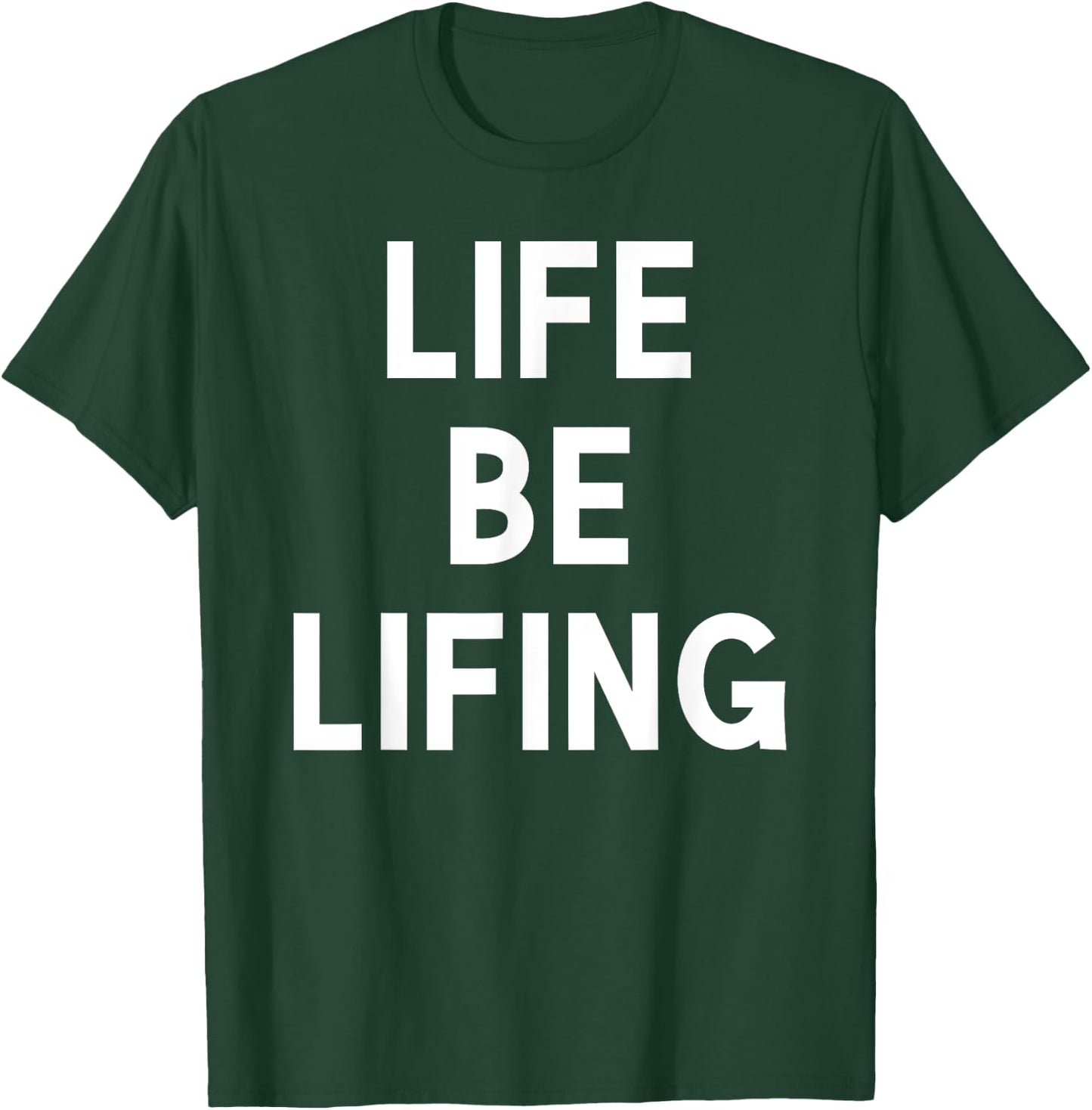Funny Life be Lifing push through hard time life is hard T-Shirt - T-Shirt | Forest