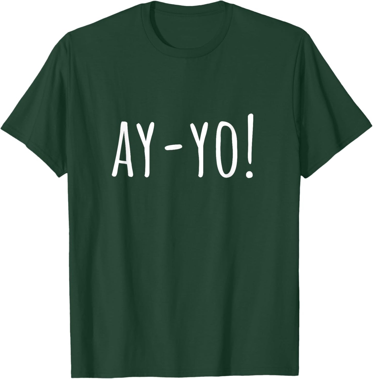 Ay-Yo! Cheer Ay Yo! Chant Ay Yo T-Shirt - T-Shirt | Forest