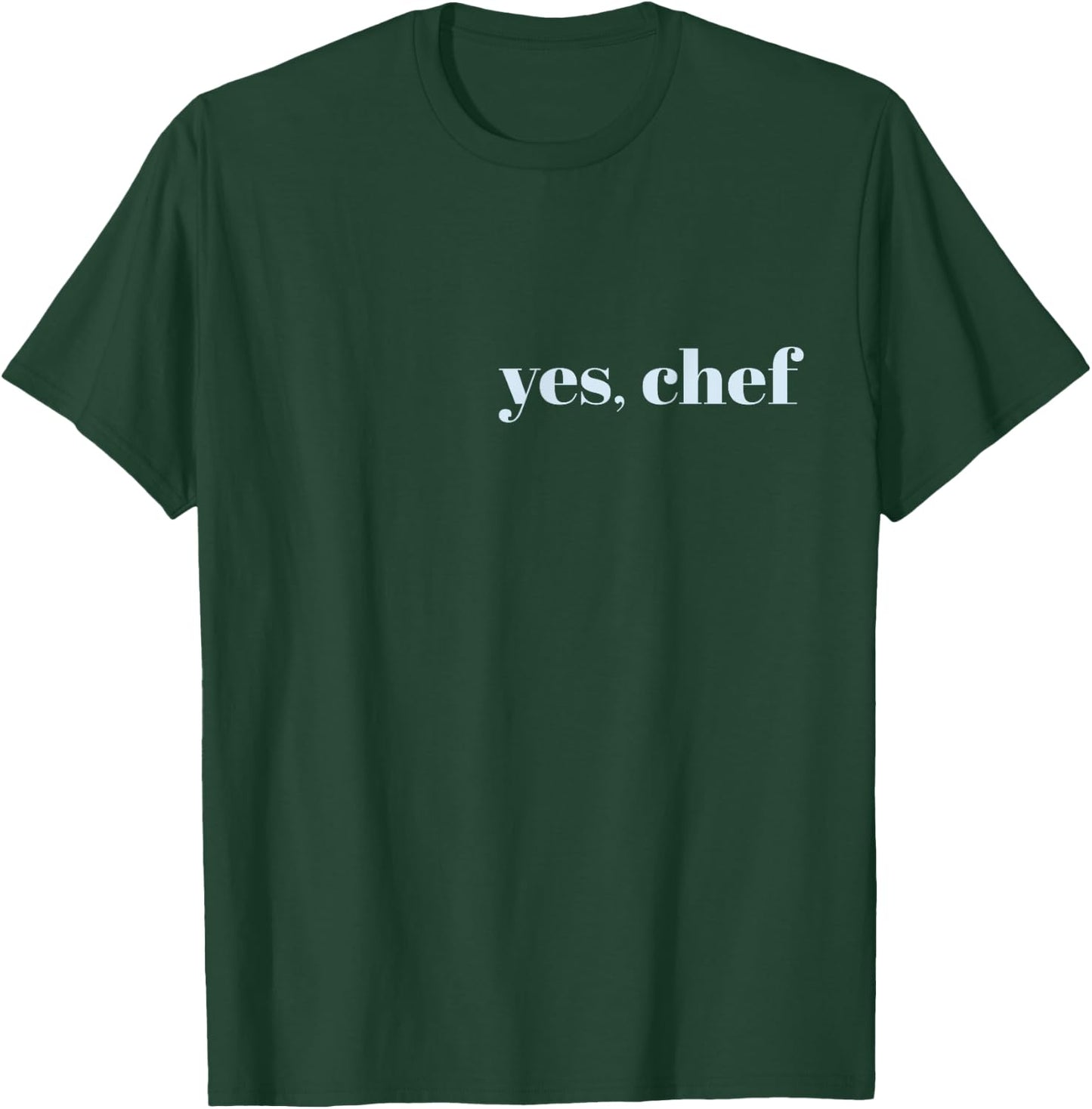 YES, CHEF Professional Sous Chef Funny Simple Text Meme T-Shirt - T-Shirt | Forest
