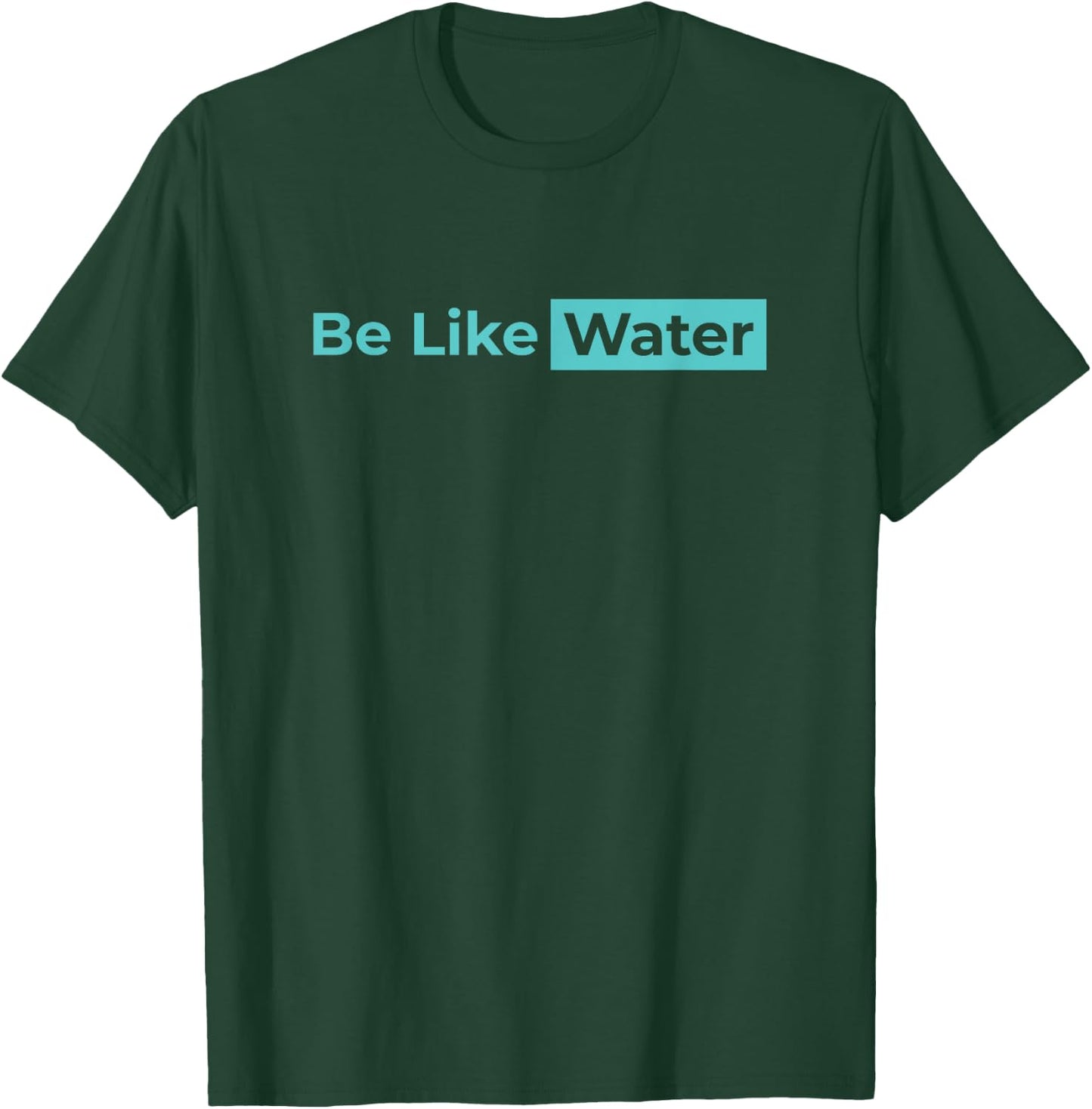 Be Like Water Martial Arts Taoism Kung Fu Wu Wei No Way Flow T-Shirt - T-Shirt | Forest