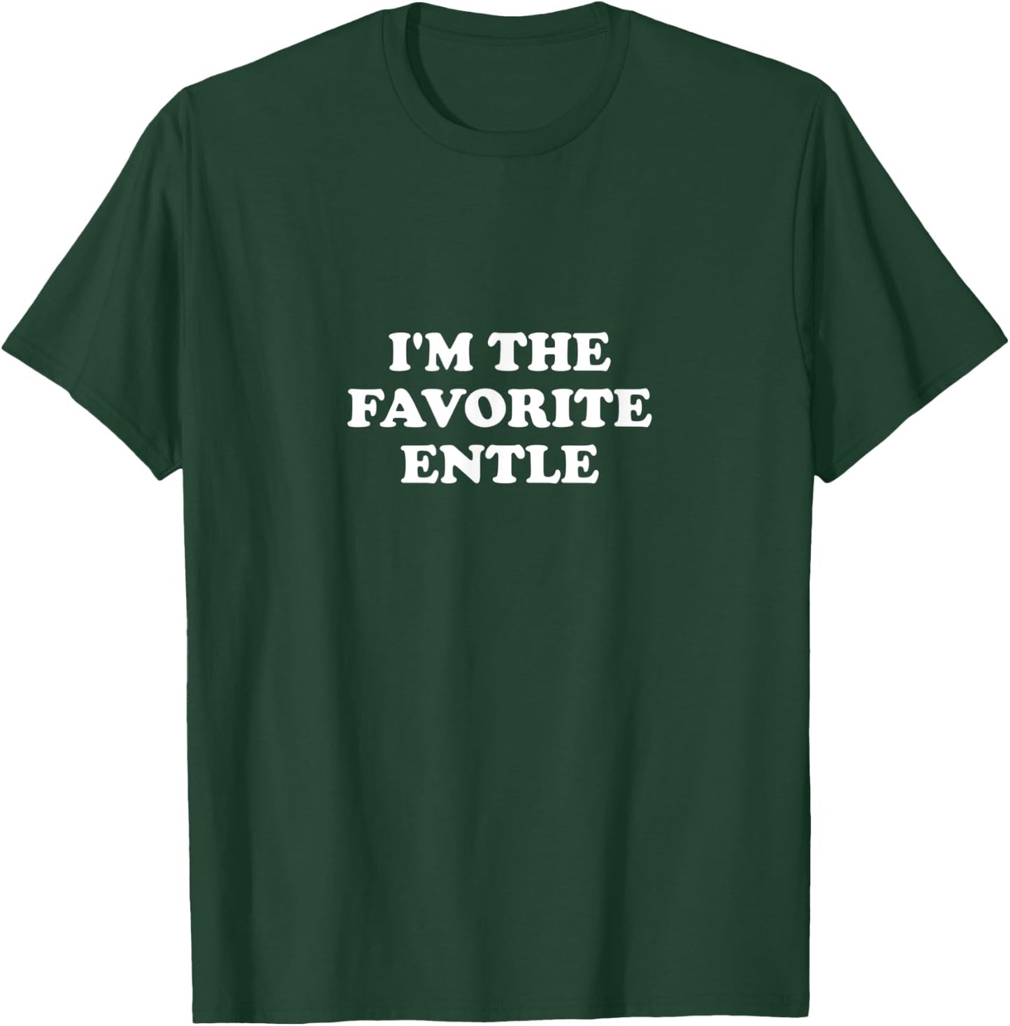Gender Neutral Aunt Uncle | I'm the Favorite Entle T-Shirt - T-Shirt | Forest