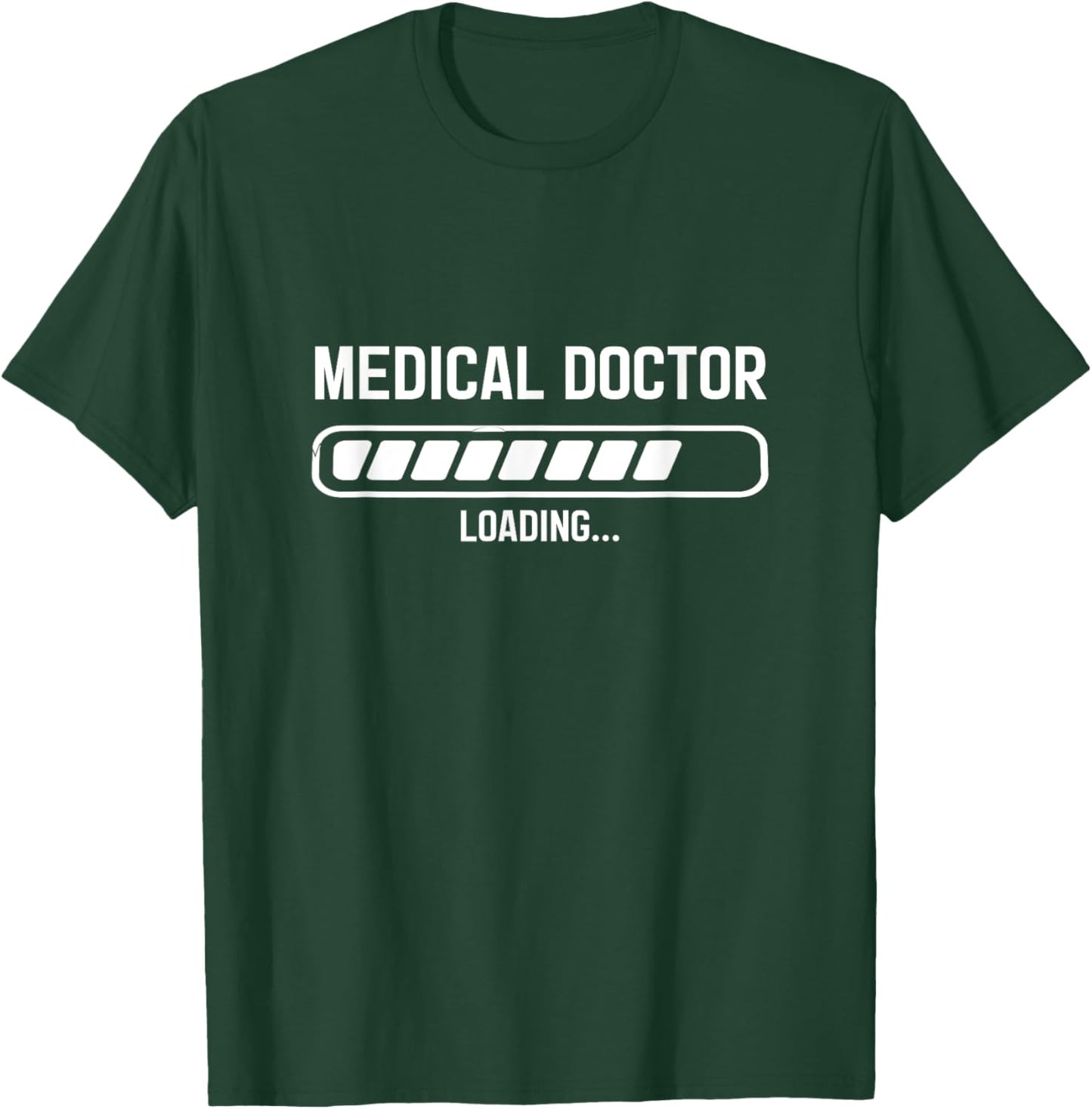 Medical Doctor Loading Funny Med Student T-Shirt - T-Shirt | Forest