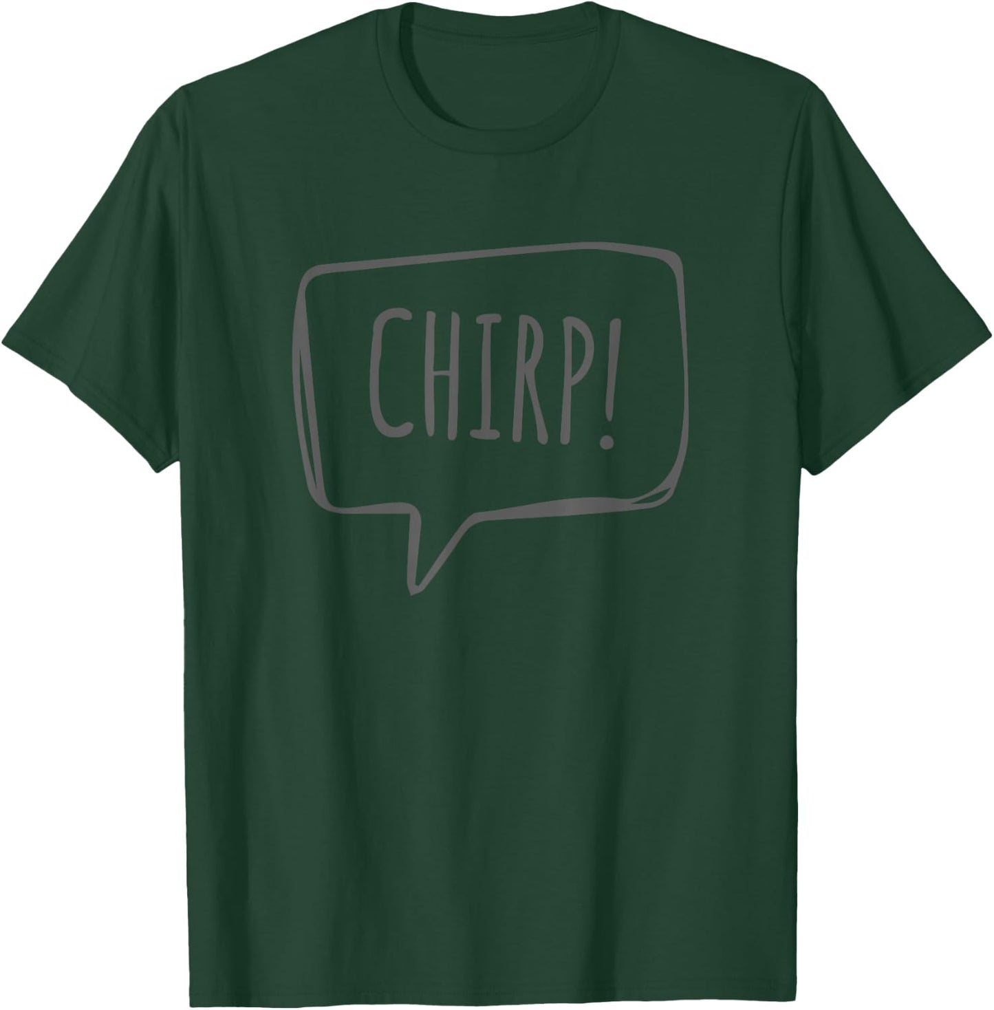 Chirp! Cute Bird or Chick Animal Sound Slogan T-Shirt - T-Shirt | Forest