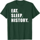Eat Sleep History History Teacher T-Shirt - T-Shirt | Forest