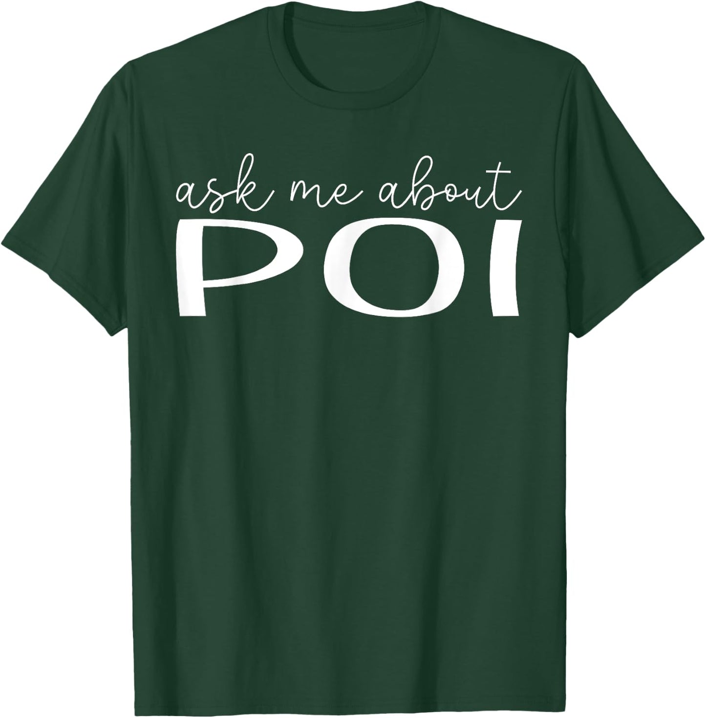 Ask Me About Poi - Funny Poi Food Lover T-Shirt - T-Shirt | Forest