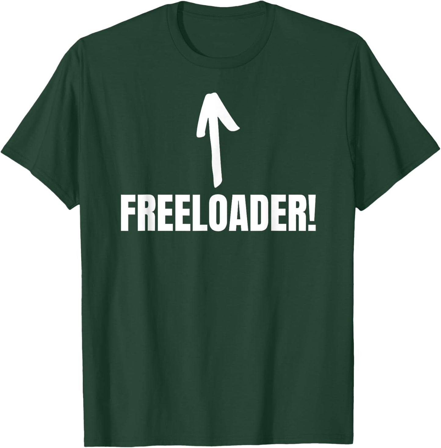 Certified Freeloader Funny Bum, Lazy, Moocher T-Shirt - T-Shirt | Forest