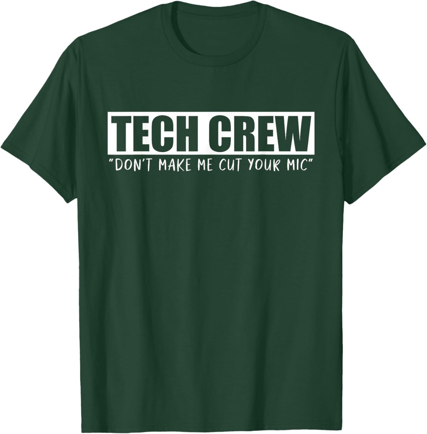 Tech Crew Don't Make Me Cut Your Mic Theater Squad T-Shirt - T-Shirt | Forest