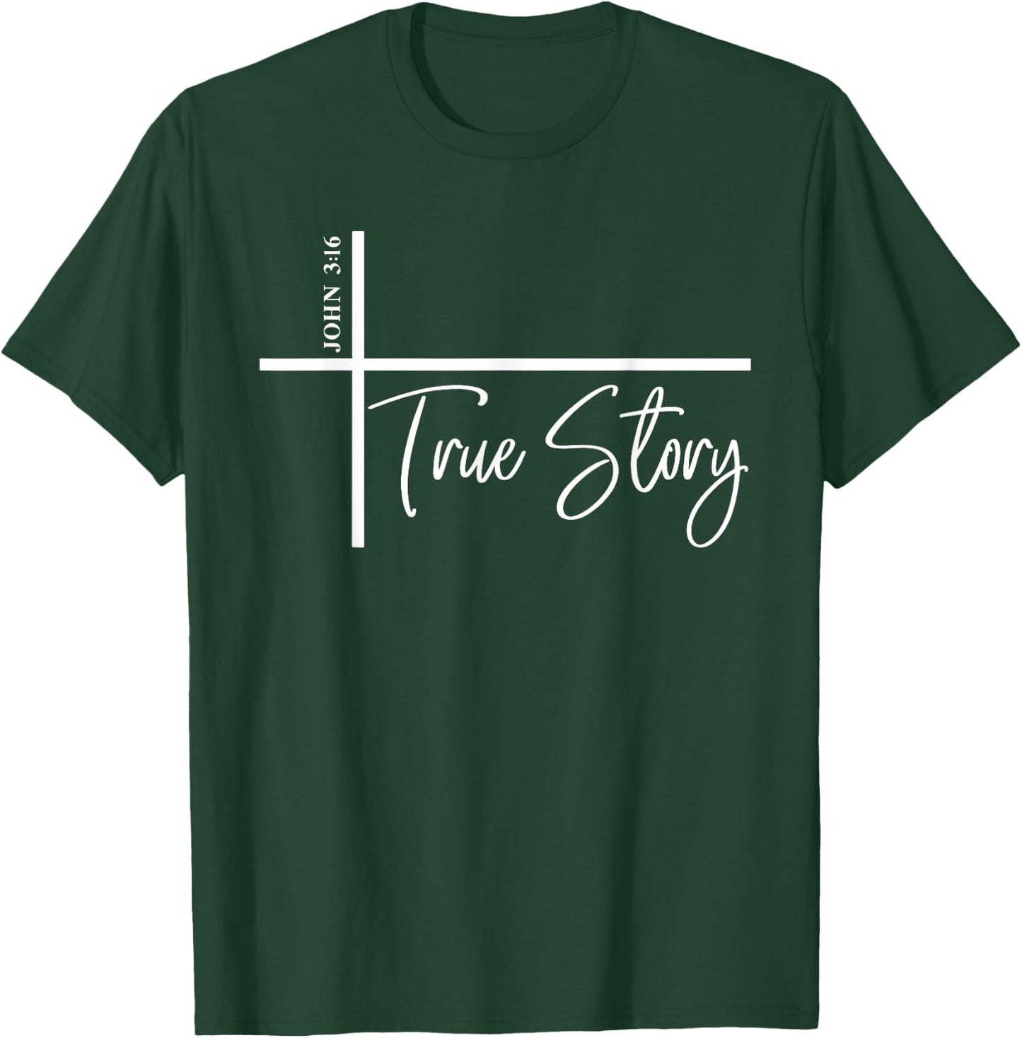 John 3:16 True Story Bible Verse John 316 T-Shirt - T-Shirt | Forest