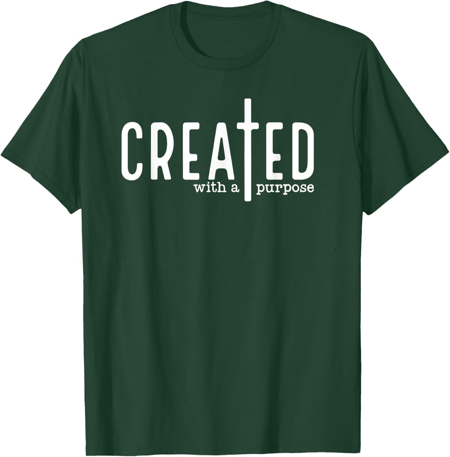 Created With a Purpose T-Shirt - T-Shirt | Forest