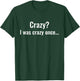 Crazy? I Was Crazy Once. Funny Trending Meme T-Shirt - T-Shirt | Forest