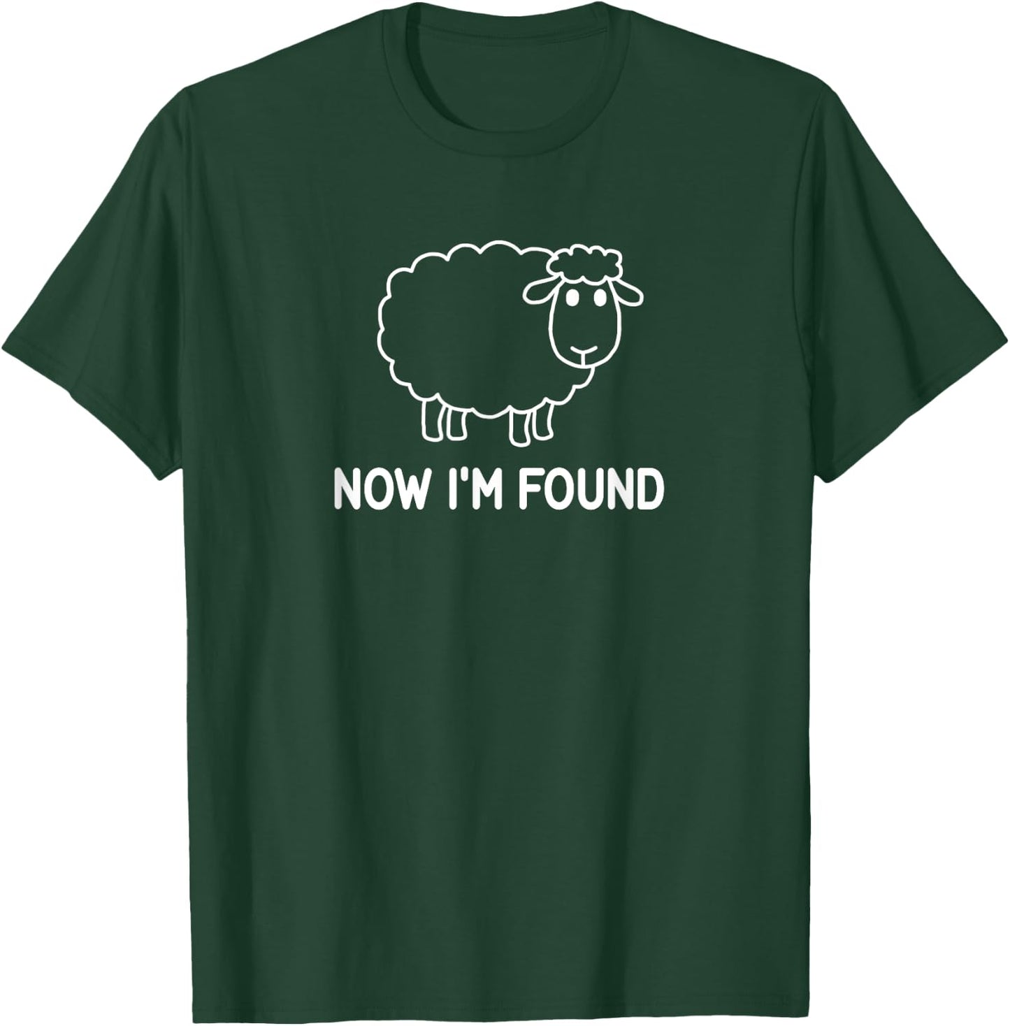 Sheep, Now I'm Found, Faith, Christian, Life Quotes T-Shirt - T-Shirt | Forest