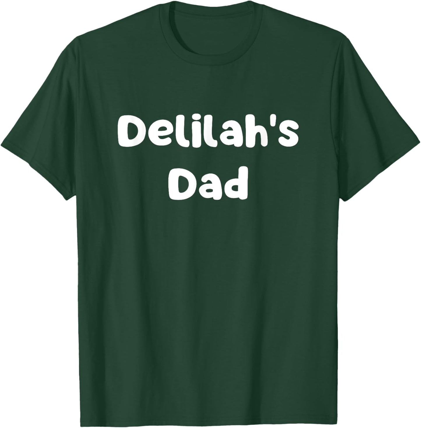 Delilah's Dad T-Shirt - T-Shirt | Forest