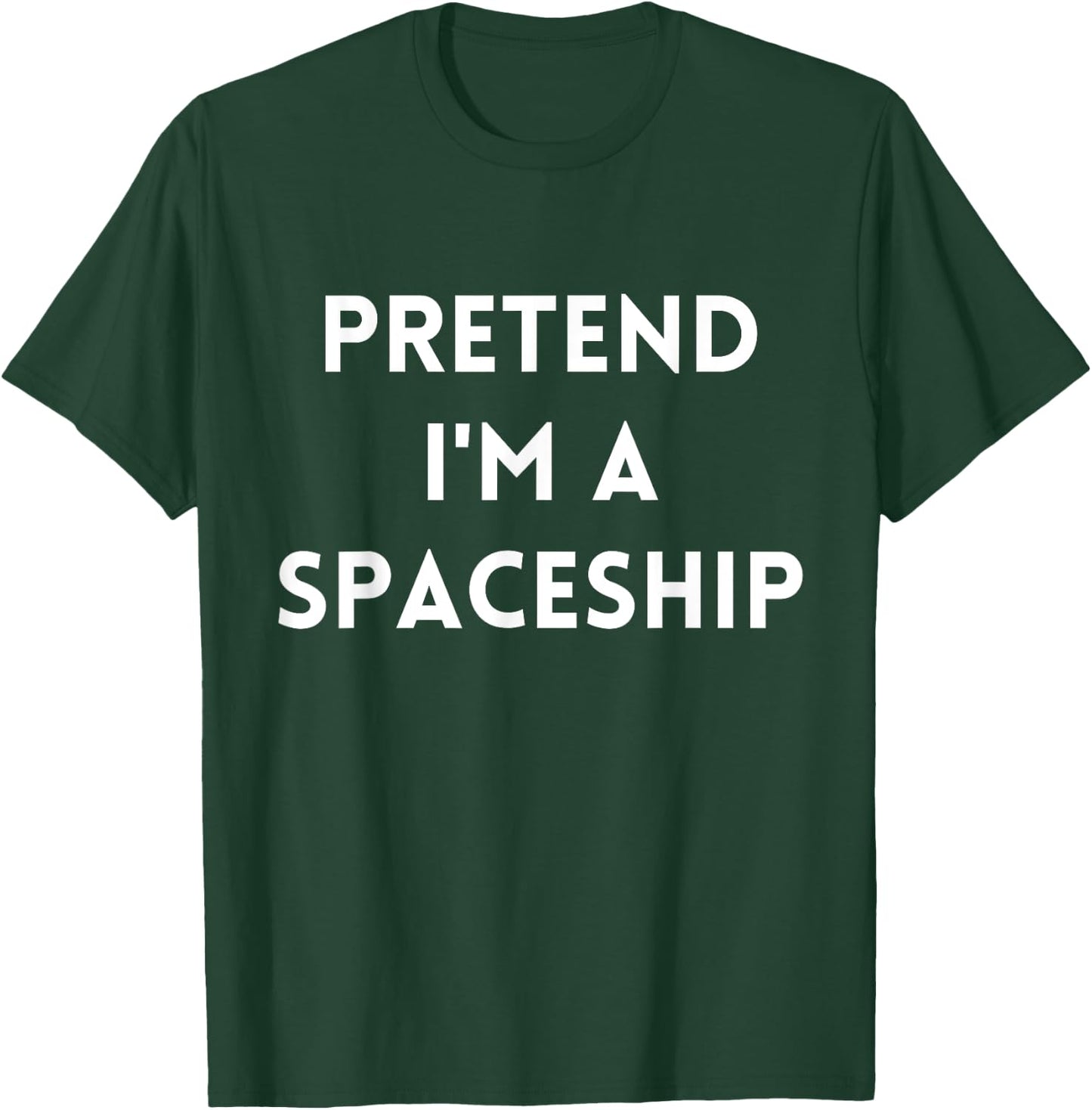 Pretend I'm A Spaceship Costume Funny Space Halloween Party T-Shirt - T-Shirt | Forest