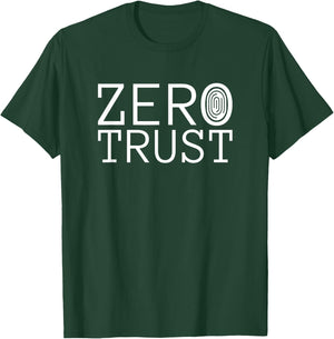 Zero Trust, Cyber Security Hacking Programmer Developer T-Shirt - T-Shirt | Forest