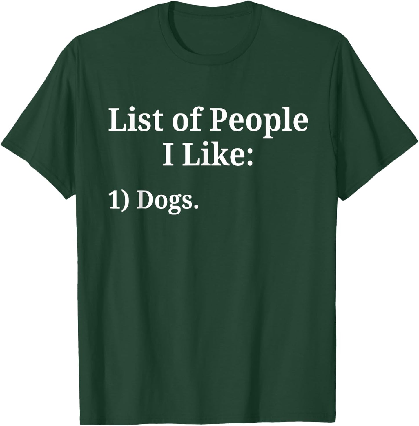 List of People I Like Dog Animal Lover Pet Sarcastic Funny T-Shirt - T-Shirt | Forest