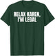 Funny Mexican Relax Karen I'm Legal T-Shirt - T-Shirt | Forest