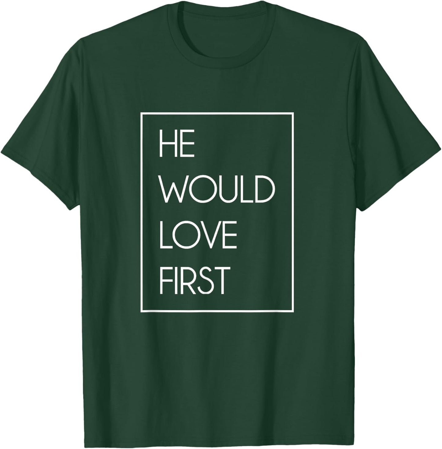He Would Love First Funny Cute Christian Birthday gift T-Shirt - T-Shirt | Forest