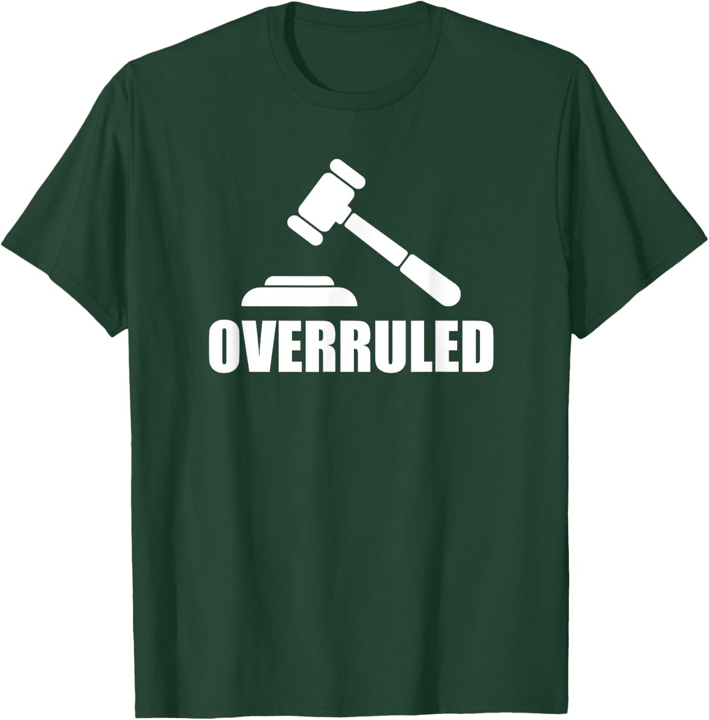 Overruled Judge and Gavel T-Shirt - T-Shirt | Forest