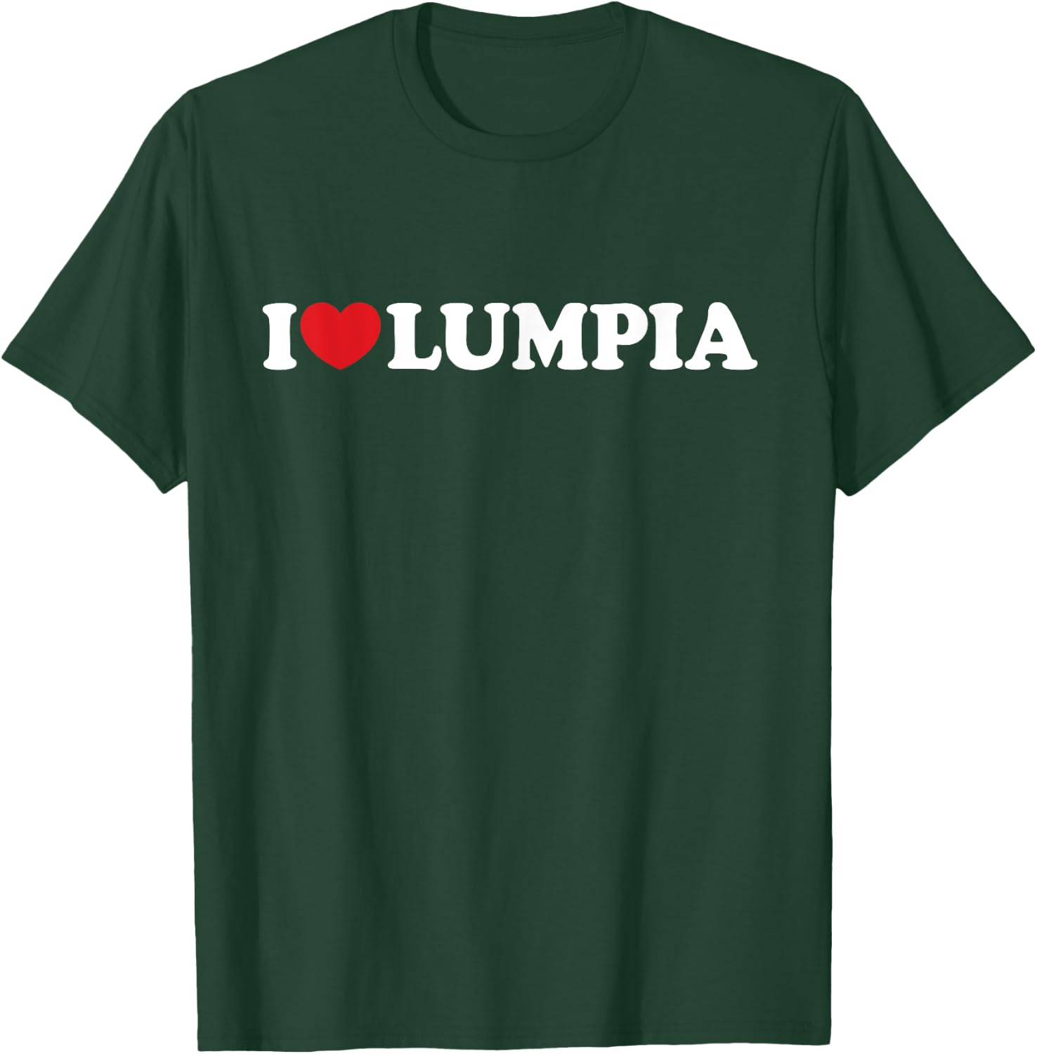 I Love Lumpia I Heart Lumpia Funny Filipino Food T-Shirt - T-Shirt | Forest