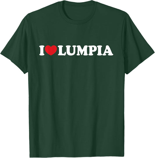 I Love Lumpia I Heart Lumpia Funny Filipino Food T-Shirt - T-Shirt | Forest