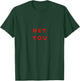 Hey You T-Shirt - T-Shirt | Forest