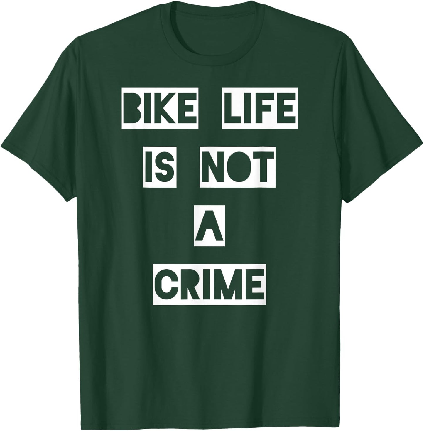 Bike Life Is Not a Crime T-Shirt - T-Shirt | Forest