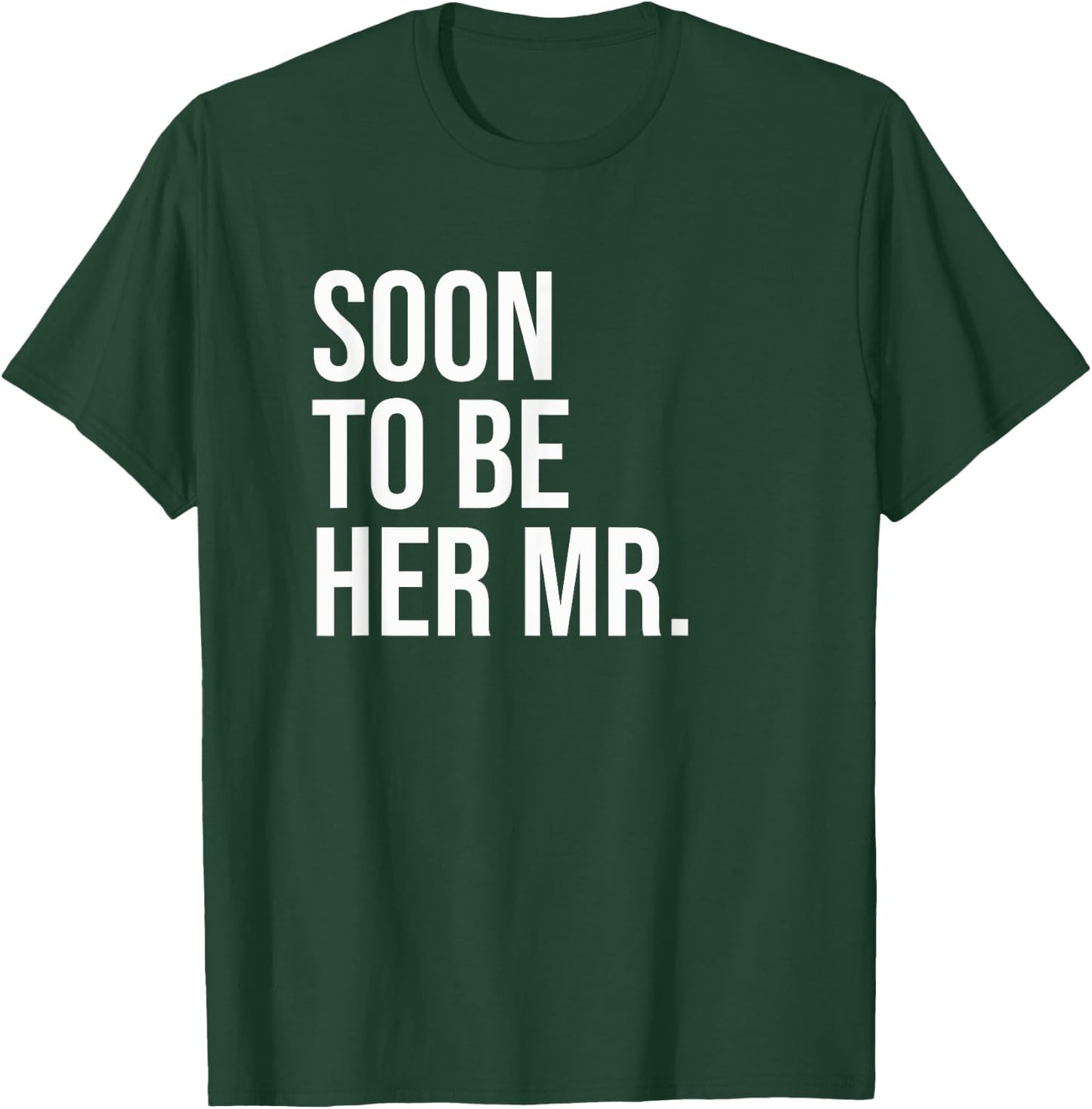 Soon To Be Her Mr Future Husband Gifts From Bride T-Shirt - T-Shirt | Forest