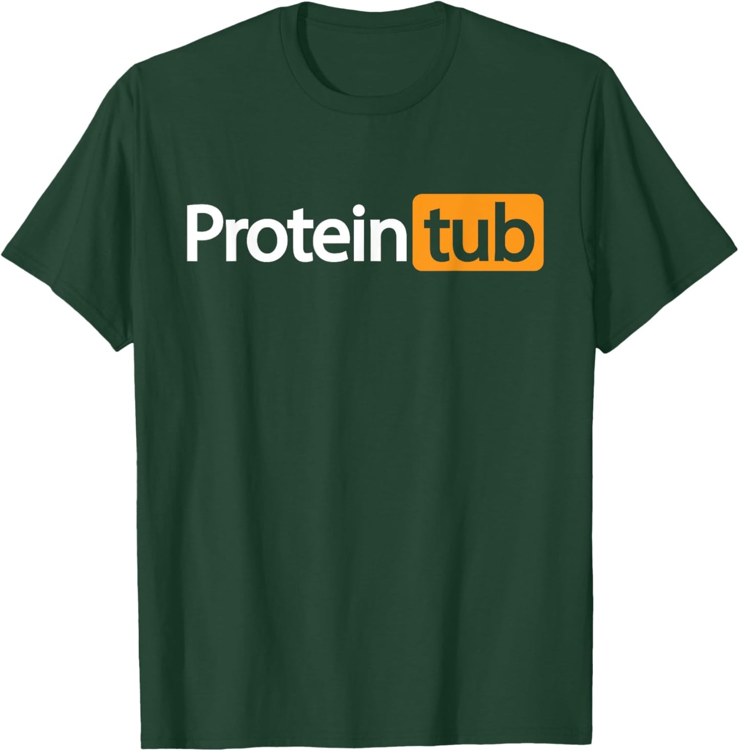 Funny Protein Tub Fun Adult Humor Joke Workout Fitness Gym T-Shirt - T-Shirt | Forest