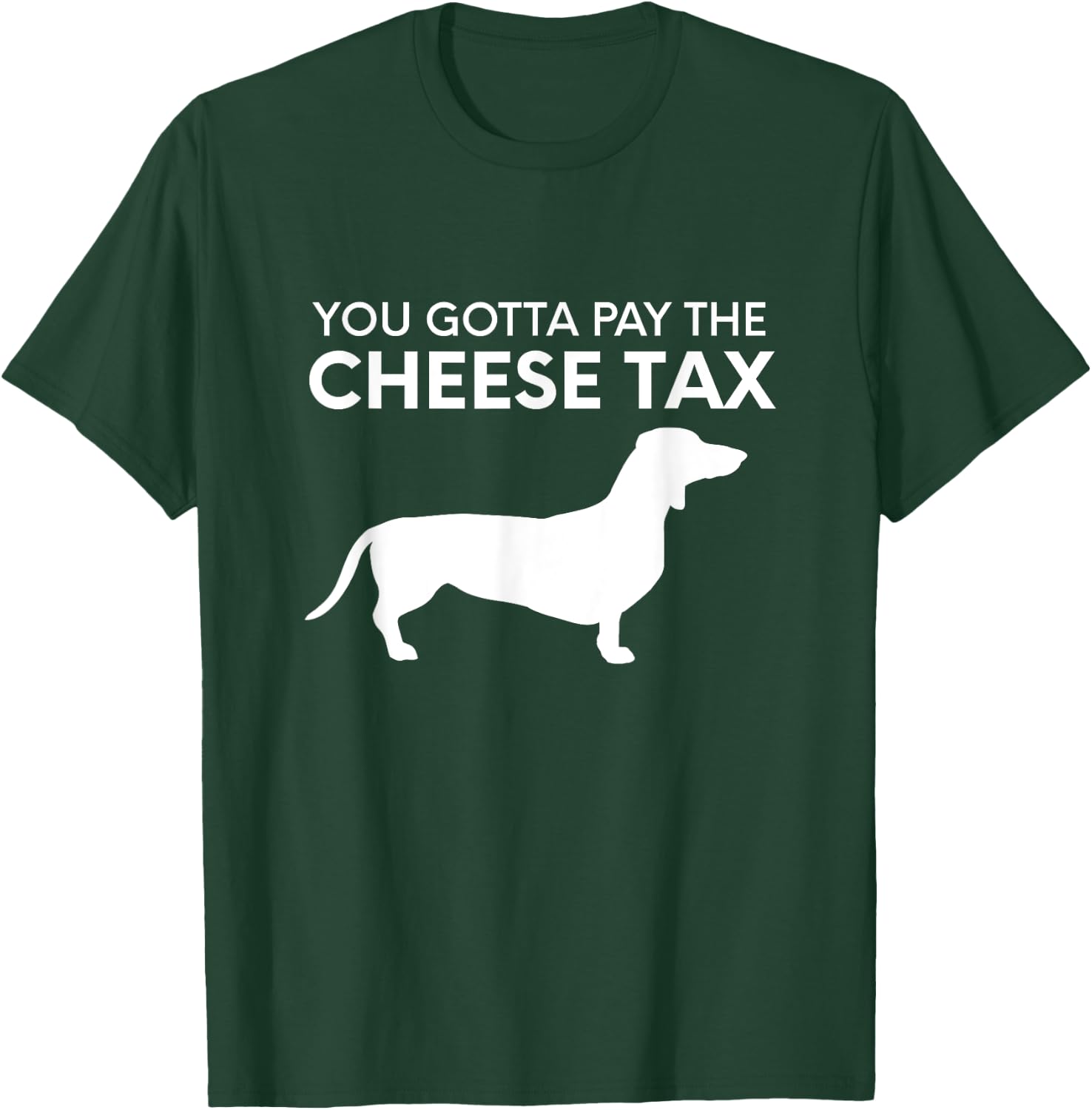 Cheese Tax - Funny You Gotta Pay The Cheese Tax Dog Food Women T-Shirt - T-Shirt | Forest