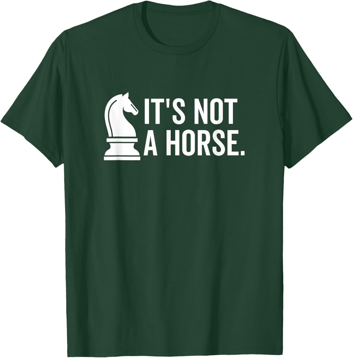 It's Not A Horse Funny Knight Piece Chess Player T-Shirt - T-Shirt | Forest