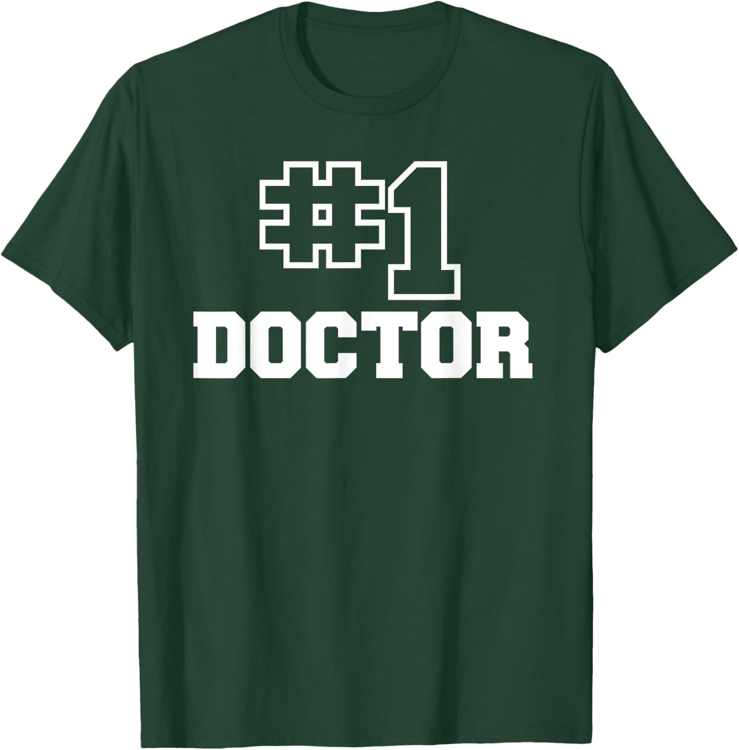 Number One Doctor No. 1 Best Medical Worker #1 T-Shirt - T-Shirt | Forest
