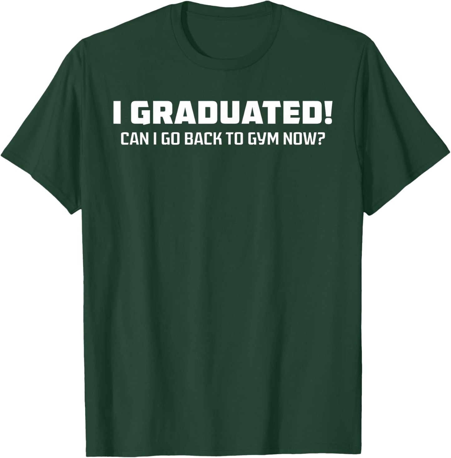 Graduated Can I Go Back To Gym Now Retro Vintage Funny T-Shirt - T-Shirt | Forest