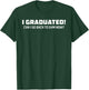 Graduated Can I Go Back To Gym Now Retro Vintage Funny T-Shirt - T-Shirt | Forest