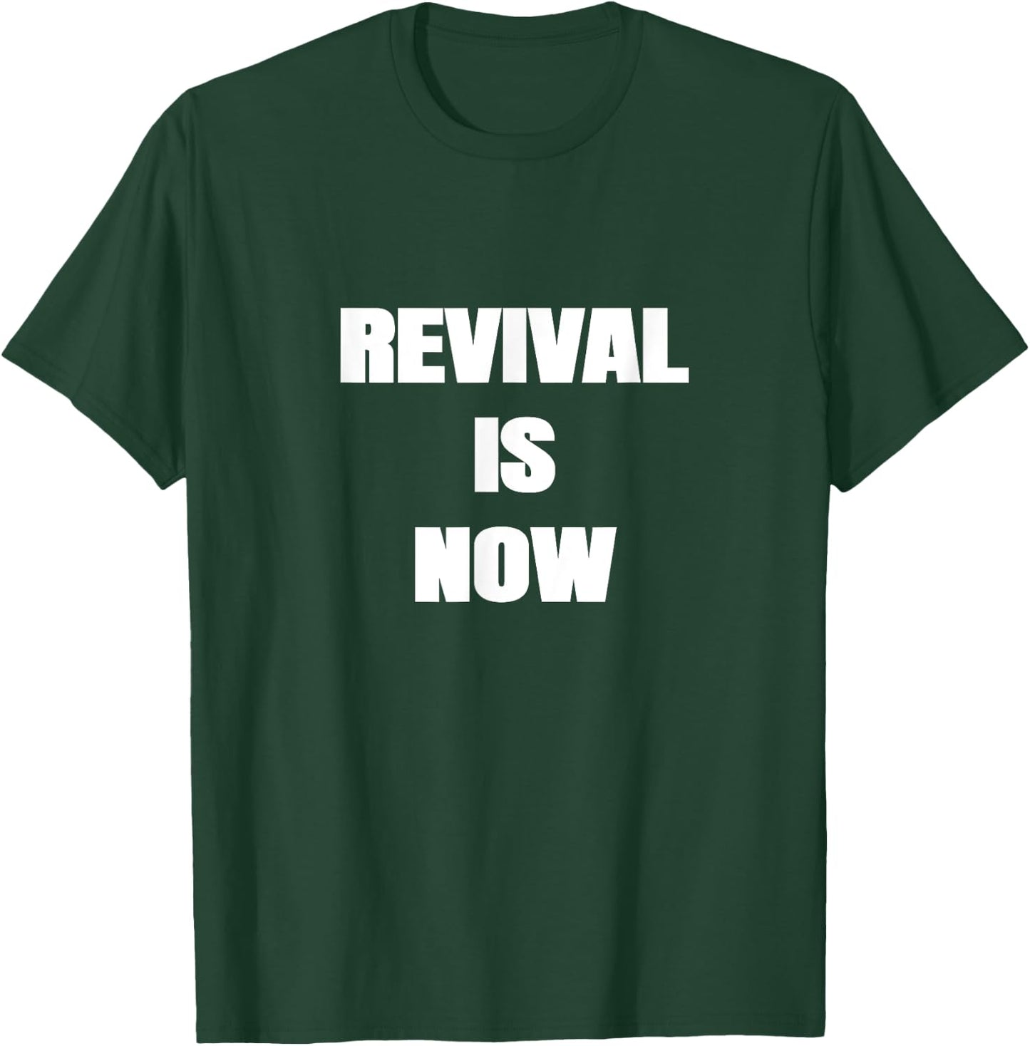 Revival is Now Christian Men's Women's Teens T-Shirt - T-Shirt | Forest