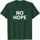 No Hope T-Shirt - T-Shirt | Forest