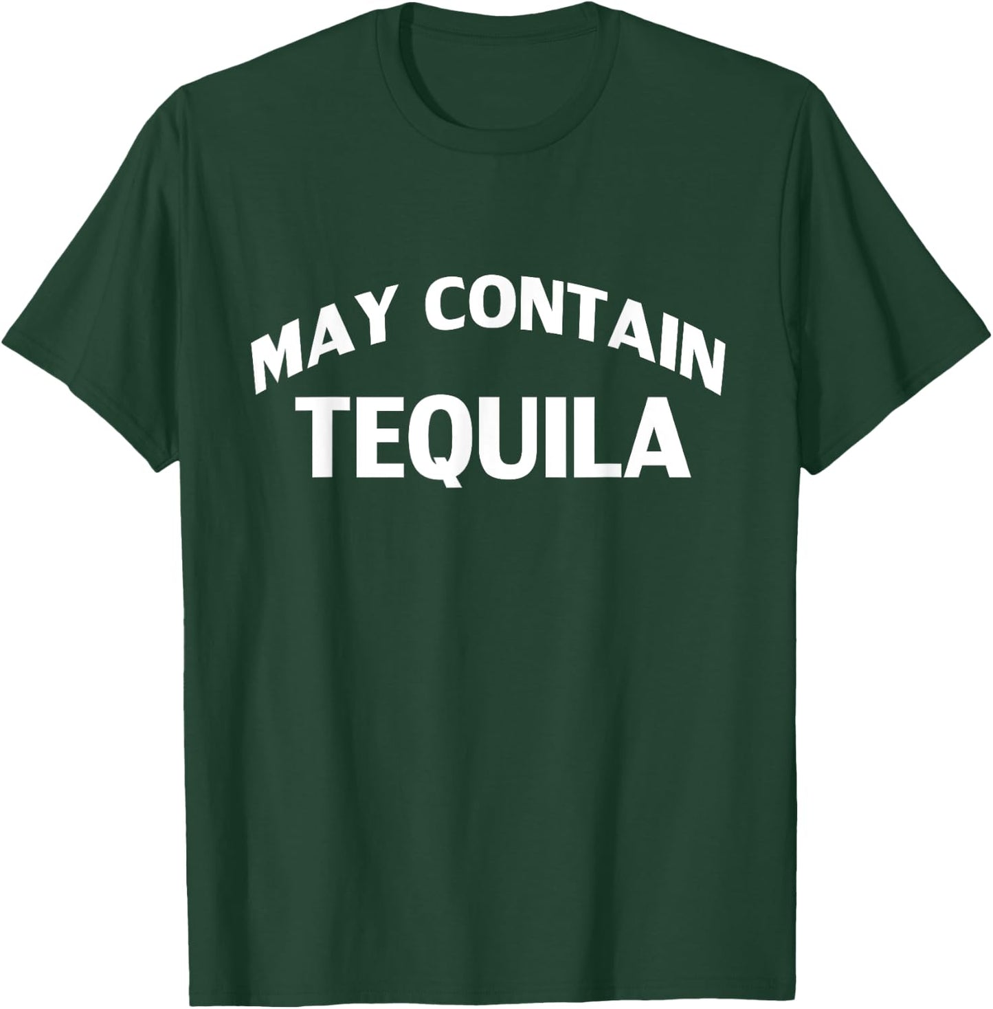 May Contain Tequila Funny Tequila Drinker T-Shirt - T-Shirt | Forest