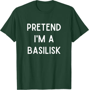 Pretend I'm A Basilisk Costume Funny Monster Halloween Party T-Shirt - T-Shirt | Forest