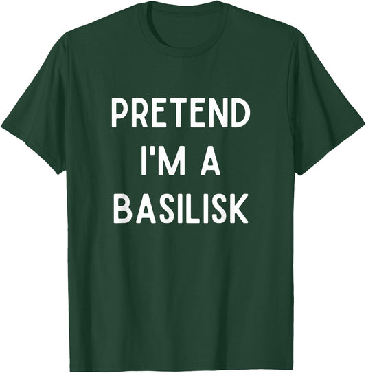 Pretend I'm A Basilisk Costume Funny Monster Halloween Party T-Shirt - T-Shirt | Forest