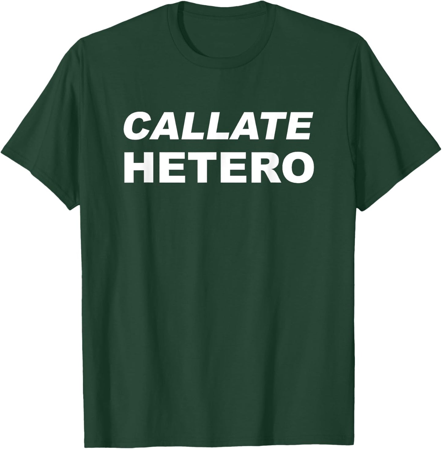 Callate hetero T-Shirt - T-Shirt | Forest