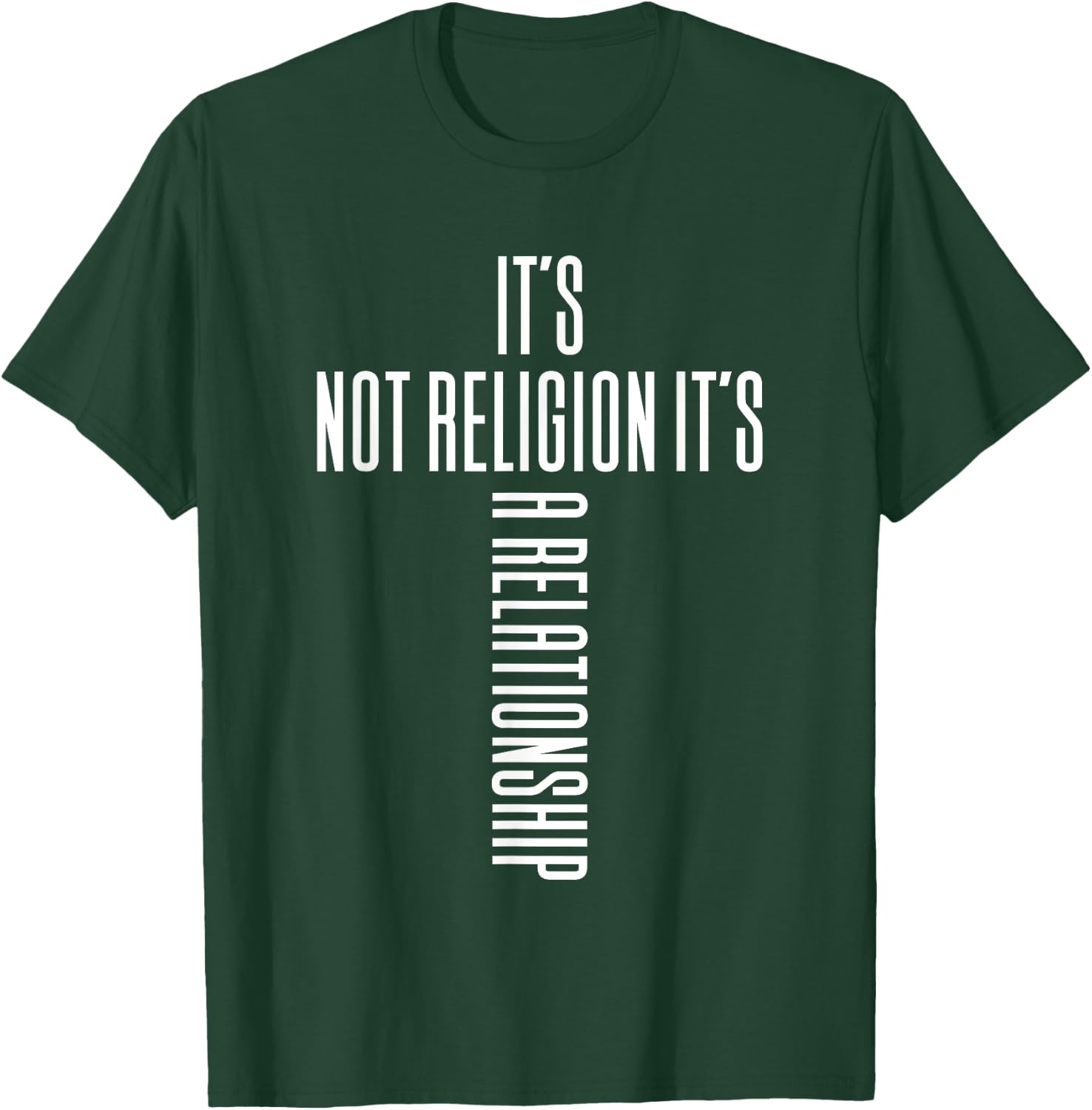 It's Not Religion It's A Relationship - Religious Clothing T-Shirt - T-Shirt | Forest