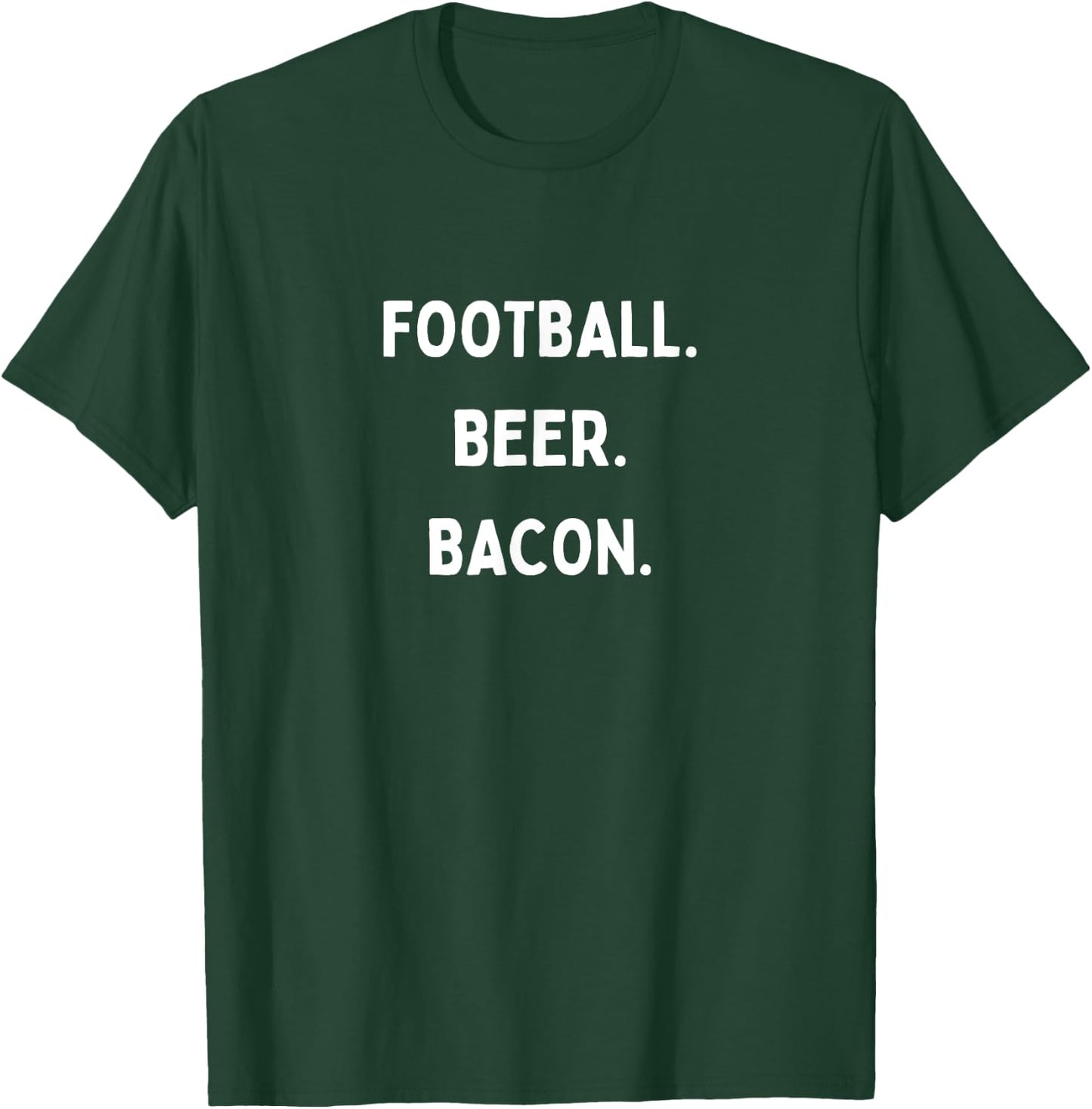 Football Beer Bacon Funny Text Great For Food Lover Foodie T-Shirt - T-Shirt | Forest
