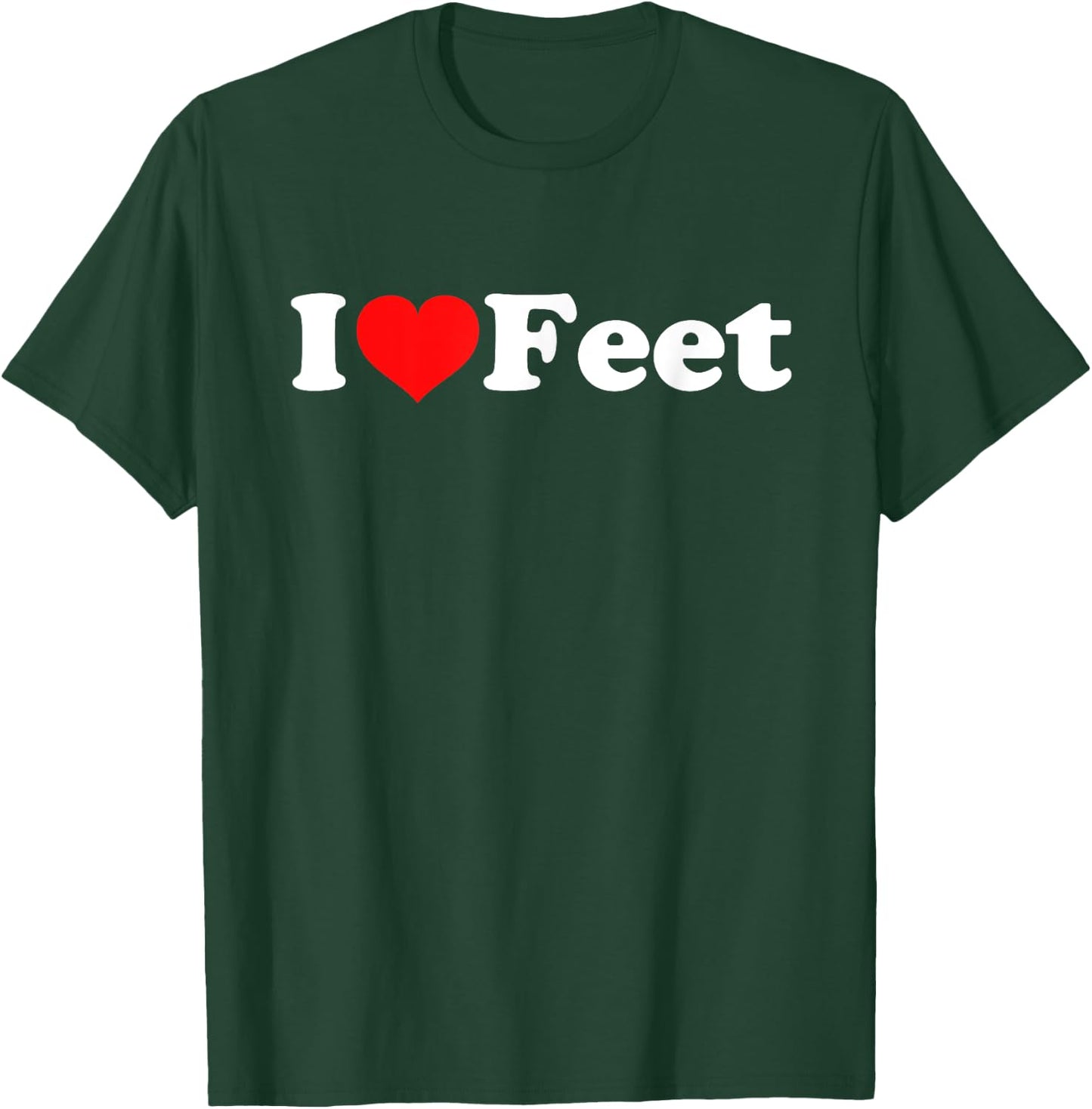 I Love Feet T-Shirt - T-Shirt | Forest